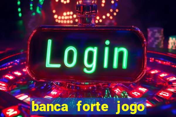 banca forte jogo do bicho app